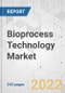 Bioprocess Technology Market - Global Industry Analysis, Size, Share, Growth, Trends, and Forecast, 2021-2031 - Product Image