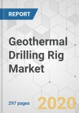 Geothermal Drilling Rig Market - Global Industry Analysis, Size, Share, Growth, Trends, and Forecast, 2020-2030- Product Image