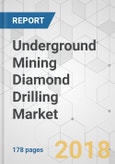 Underground Mining Diamond Drilling Market - Global Industry Analysis, Size, Share, Growth, Trends, and Forecast 2018-2026- Product Image