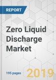 Zero Liquid Discharge Market - Global Industry Analysis, Size, Share, Growth, Trends, and Forecast 2018-2026- Product Image