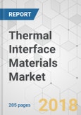 Thermal Interface Materials Market - Global Industry Analysis, Size, Share, Growth, Trends, and Forecast 2018-2026- Product Image