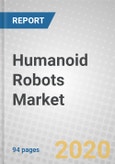 Humanoid Robots: Applications, Verticals and Global Markets- Product Image