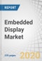 Embedded Display Market with COVID-19 Impact Analysis by Technology (LCD, LED, OLED, and Others), Type, Device, Application (Automobile Displays, Fitness Devices and Wearables, Home Automation and HVAC Systems), Region - Global Forecast to 2025 - Product Image