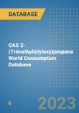 CAS 2-(Trimethylsilyloxy)propene World Consumption Database- Product Image