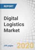 Digital Logistics Market by Solution (Asset Management, Warehouse Management, Data Management and Analytics, Security, Network Management), Service, Function (Warehouse Management, Transportation Management), Vertical, and Region - Global Forecast to 2025- Product Image