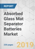 Absorbed Glass Mat Separator Batteries Market - Global Industry Analysis, Size, Share, Growth, Trends, and Forecast 2019-2027- Product Image