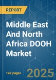 Middle East And North Africa DOOH - Market Share Analysis, Industry Trends & Statistics, Growth Forecasts (2025 - 2030)- Product Image