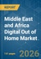 Middle East and Africa Digital Out of Home (DOOH) - Market Share Analysis, Industry Trends & Statistics, Growth Forecasts (2026-2031) - Product Thumbnail Image