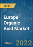 Europe Organic Acid Market - Growth, Trends and Forecasts (2022 - 2027)- Product Image