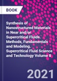 Synthesis of Nanostructured Materials in Near and/or Supercritical Fluids. Methods, Fundamentals and Modeling. Supercritical Fluid Science and Technology Volume 8- Product Image