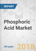 Phosphoric Acid Market - Global Industry Analysis, Size, Share, Growth, Trends, and Forecast 2018-2026- Product Image