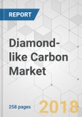 Diamond-like Carbon Market - Global Industry Analysis, Size, Share, Growth, Trends, and Forecast, 2017-2025- Product Image