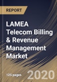 LAMEA Telecom Billing & Revenue Management Market by Component, by Deployment Type, by Operator Type, by Country, Industry Analysis and Forecast, 2020 - 2026- Product Image