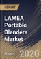 LAMEA Portable Blenders Market by Material, by Distribution Channel, by Country, Industry Analysis and Forecast, 2020 - 2026 - Product Thumbnail Image