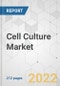 Cell Culture Market - Global Industry Analysis, Size, Share, Growth, Trends, and Forecast, 2021-2031 - Product Image