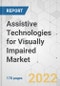 Assistive Technologies for Visually Impaired Market - Global Industry Analysis, Size, Share, Growth, Trends, and Forecast, 2021-2031 - Product Thumbnail Image