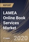 LAMEA Online Book Services Market by Category, by Country, Industry Analysis and Forecast, 2020 - 2026 - Product Thumbnail Image
