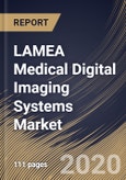 LAMEA Medical Digital Imaging Systems Market by Type, by Technology, by Country, Industry Analysis and Forecast, 2020 - 2026- Product Image
