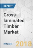 Cross-laminated Timber Market - Global Industry Analysis, Size, Share, Growth, Trends, and Forecast 2018-2026- Product Image
