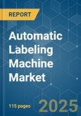 Automatic Labeling Machine Market - Growth, Trends, COVID-19 Impact, and Forecasts (2023 - 2028)- Product Image