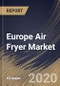 Europe Air Fryer Market by Product, by Distribution Channel, by Country, Industry Analysis and Forecast, 2020 - 2026 - Product Thumbnail Image