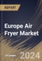 Europe Air Fryer Market by Product, by Distribution Channel, by Country, Industry Analysis and Forecast, 2020 - 2026 - Product Thumbnail Image