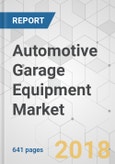 Automotive Garage Equipment Market - Global Industry Analysis, Size, Share, Growth, Trends, and Forecast 2018-2026- Product Image