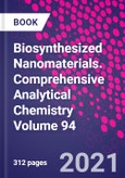 Biosynthesized Nanomaterials. Comprehensive Analytical Chemistry Volume 94- Product Image
