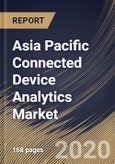 Asia Pacific Connected Device Analytics Market by Component, by Deployment Type, by Enterprise Size, by Application, by Industry Vertical, by Country, Industry Analysis and Forecast, 2020 - 2026- Product Image