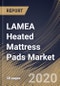 LAMEA Heated Mattress Pads Market by Application, by Distribution Channel, by Country, Industry Analysis and Forecast, 2020 - 2026 - Product Thumbnail Image