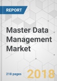 Master Data Management Market - Global Industry Analysis, Size, Share, Growth, Trends, and Forecast 2018-2026- Product Image