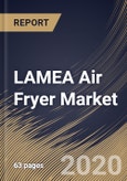 LAMEA Air Fryer Market by Product, by Distribution Channel, by Country, Industry Analysis and Forecast, 2020 - 2026- Product Image