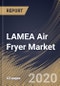 LAMEA Air Fryer Market by Product, by Distribution Channel, by Country, Industry Analysis and Forecast, 2020 - 2026 - Product Thumbnail Image