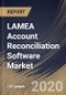 LAMEA Account Reconciliation Software Market by Component, by Deployment Type, by Organization Size, by Application, by End User, by Country, Industry Analysis and Forecast, 2020 - 2026 - Product Thumbnail Image