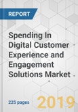 Spending In Digital Customer Experience and Engagement Solutions Market - Global Industry Analysis, Size, Share, Growth, Trends, and Forecast 2018-2026- Product Image