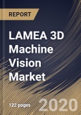 LAMEA 3D Machine Vision Market by Offering, by Product, by Application, by Industry Vertical, by Country, Industry Analysis and Forecast, 2020 - 2026- Product Image