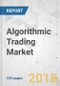Algorithmic Trading Market - Global Industry Analysis, Size, Share, Growth, Trends, and Forecast 2018-2026 - Product Thumbnail Image