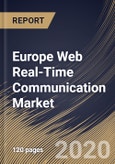 Europe Web Real-Time Communication Market by Component, by Enabled Device, by End User, by Country, Industry Analysis and Forecast, 2020 - 2026- Product Image