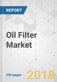 Oil Filter Market - Global Industry Analysis, Size, Share, Growth, Trends, and Forecast 2018-2026- Product Image