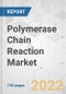 Polymerase Chain Reaction Market - Global Industry Analysis, Size, Share, Growth, Trends, and Forecast, 2021-2028 - Product Thumbnail Image