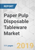 Paper Pulp Disposable Tableware Market - Global Industry Analysis, Size, Share, Growth, Trends, and Forecast, 2019-2027- Product Image