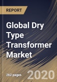 Global Dry Type Transformer Market by Type, by Technology, by Phase, by Voltage, by End User, by Region, Industry Analysis and Forecast, 2020 - 2026- Product Image