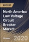 North America Low Voltage Circuit Breaker Market by Type, by Application, by End User, by Country, Industry Analysis and Forecast, 2020 - 2026 - Product Thumbnail Image