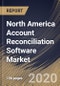 North America Account Reconciliation Software Market by Component, by Deployment Type, by Organization Size, by Application, by End User, by Country, Industry Analysis and Forecast, 2020 - 2026 - Product Thumbnail Image