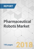Pharmaceutical Robots Market - Global Industry Analysis, Size, Share, Growth, Trends, and Forecast 2018-2026- Product Image