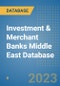 Investment & Merchant Banks Middle East Database - Product Image