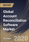 Global Account Reconciliation Software Market by Component, by Deployment Type, by Organization Size, by Application, by End User, by Region, Industry Analysis and Forecast, 2020 - 2026- Product Image