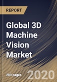 Global 3D Machine Vision Market by Offering, by Product, by Application, by Industry Vertical, by Region, Industry Analysis and Forecast, 2020 - 2026- Product Image