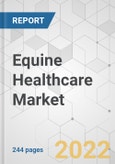 Equine Healthcare Market - Global Industry Analysis, Size, Share, Growth, Trends, and Forecast, 2021-2028- Product Image