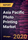 Asia Pacific Photo Printing Market Forecast to 2027 - COVID-19 Impact and Regional Analysis By Product Type, Type, Distribution Channel, and Country- Product Image
